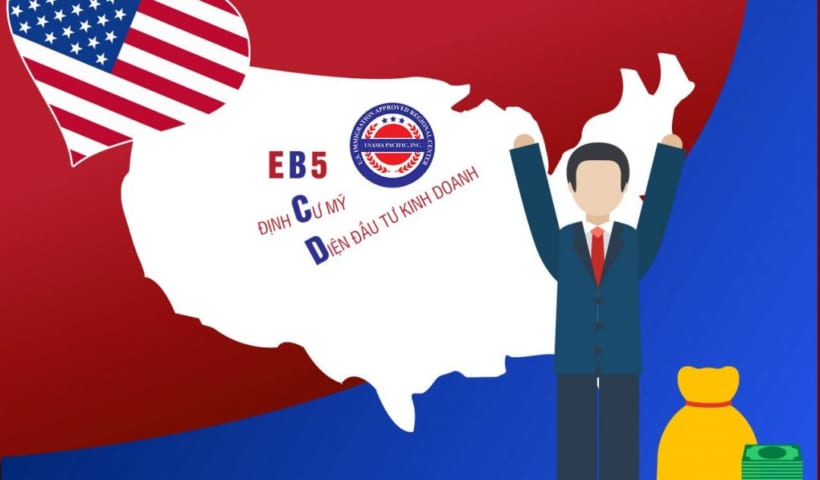 Thông tin mới nhất về định cư Mỹ theo diện đầu tư EB-5