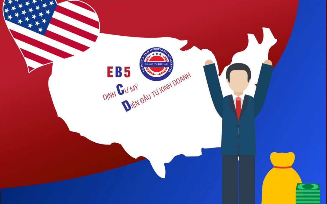 Thông tin mới nhất về định cư Mỹ theo diện đầu tư EB-5