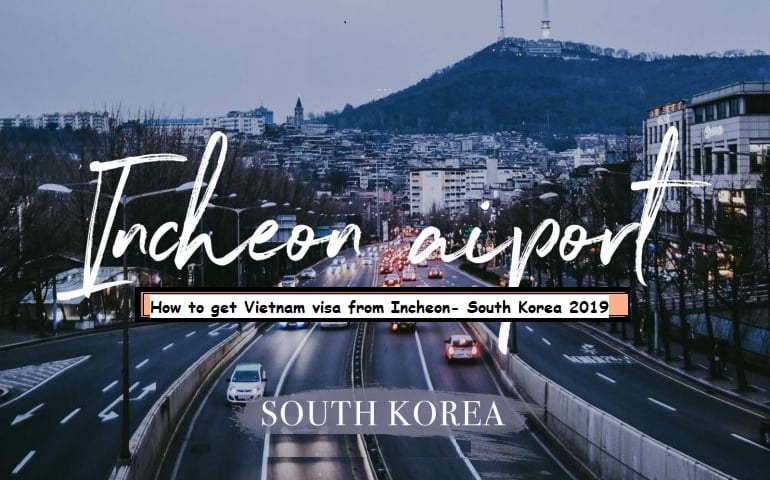How to get Vietnam visa from Incheon- South Korea 2019 인천 광역시