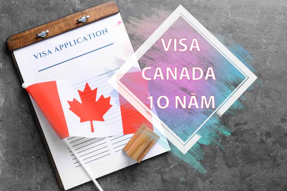 visa canada 10 năm